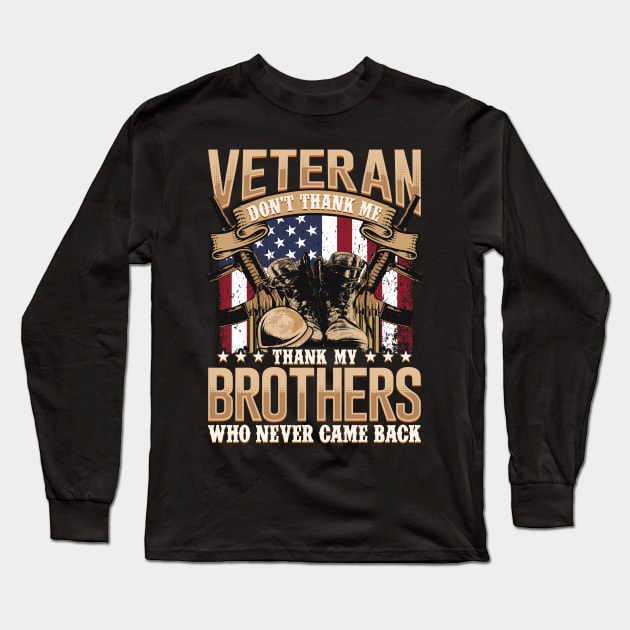 Veteran dont thank me thank my Brothers Long Sleeve T-Shirt by aneisha